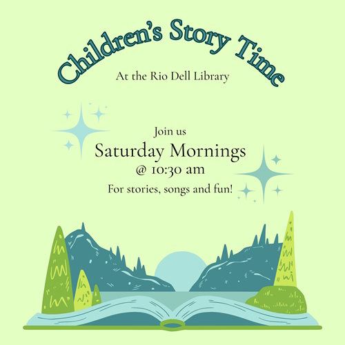 Children's storytime at Rio Dell. Saturdays at 10:30 a.m. Graphic of an opened book with a landsc