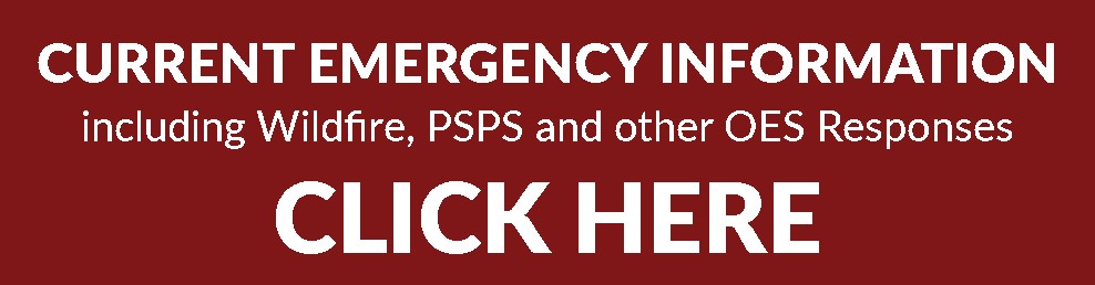 Click here for current emergency information including wildfire, PSPS and other OES Responses